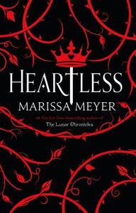 HEARTLESS di MARISSA MEYER edito da MACMILLAN USA