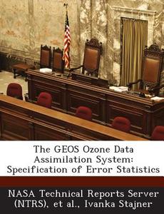 The Geos Ozone Data Assimilation System di Ivanka Stajner edito da Bibliogov