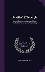 St. Giles', Edinburgh di James Cameron Lees edito da Palala Press