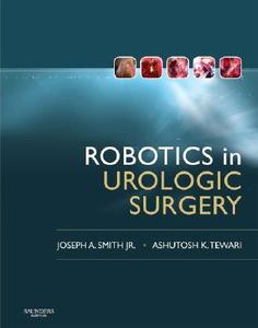 Robotics In Urologic Surgery di Joseph A. Smith, Ashutosh Tewari edito da Elsevier - Health Sciences Division