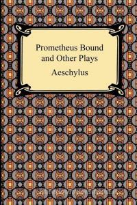Prometheus Bound and Other Plays di Aeschylus edito da Digireads.com