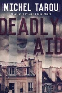 Deadly Aid di Michel Tarou edito da Amazon Publishing