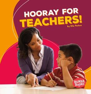 Hooray for Teachers! di Elle Parkes edito da LERNER CLASSROOM