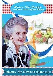 Ouma Se Tuiskombuis: Traditional South African Recipes di Mrs Johanna a. Van Deventer edito da Createspace