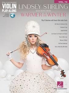 Lindsey Stirling - Selections from Warmer in the Winter: Violin Play-Along Volume 72 [With Access Code] edito da Hal Leonard Publishing Corporation