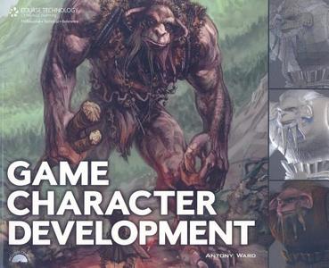 Game Character Development di Antony Ward edito da Cengage Learning, Inc