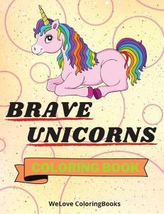 Brave Unicorns Coloring Book di Welove Coloringbooks edito da WeLove ColoringBooks