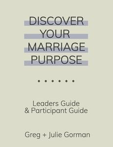 DISCOVER YOUR MARRIAGE PURPOSE: LEADER'S di JULIE GORMAN edito da LIGHTNING SOURCE UK LTD