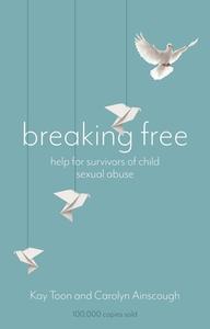 Breaking Free di Kay Toon, Carolyn Ainscough edito da John Murray Press