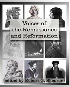 Voices of the Renaissance and Reformation: Primary Source Documents di Robert G. Shearer edito da Greenleaf Press (TN)