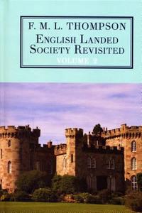 English Landed Society Revisited di F M L Thompson, William D Rubinstein edito da Edward Everett Root Publishers Co. Ltd