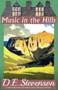 Music in the Hills di D. E. Stevenson, Alexander Mccall Smith edito da DEAN STREET PR