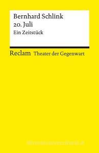 20. Juli. Ein Zeitstück di Bernhard Schlink edito da Reclam Philipp Jun.