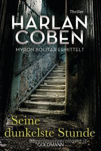 Seine dunkelste Stunde - Myron Bolitar ermittelt di Harlan Coben edito da Goldmann TB