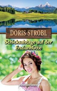 Schicksalstage auf der Enzianhütte. Großdruck di Doris Strobl edito da Rosenheimer Verlagshaus