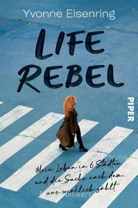 Life Rebel di Yvonne Eisenring edito da Piper Verlag GmbH