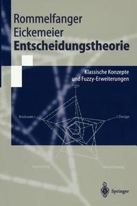 Entscheidungstheorie di Susanne H. Eickemeier, Heinrich J. Rommelfanger edito da Springer Berlin Heidelberg