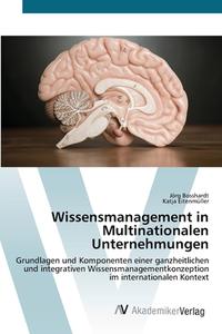 Wissensmanagement in Multinationalen Unternehmungen di Jörg Bosshardt, Katja Eitenmüller edito da AV Akademikerverlag