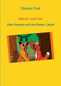 Missie und Fox di Florian Fink edito da Books on Demand
