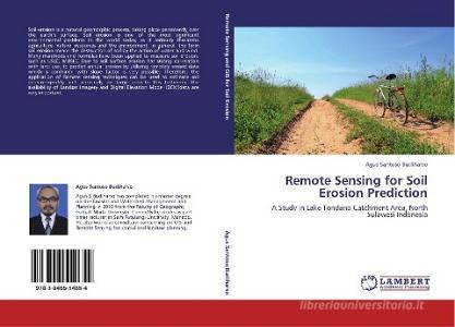 Remote Sensing for Soil Erosion Prediction di Agus Santoso Budiharso edito da LAP Lambert Academic Publishing