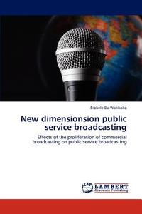 New dimensionsion public service broadcasting di Biobele Da-Wariboko edito da LAP Lambert Academic Publishing