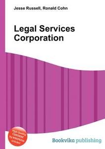 Legal Services Corporation di Jesse Russell, Ronald Cohn edito da Book On Demand Ltd.