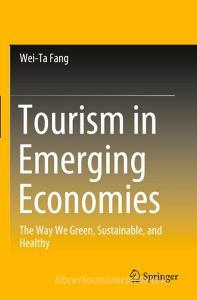 Tourism in Emerging Economies di Wei-Ta Fang edito da Springer Singapore