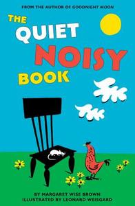 The Quiet Noisy Book di Margaret Wise Brown edito da Harpercollins Publishers Inc