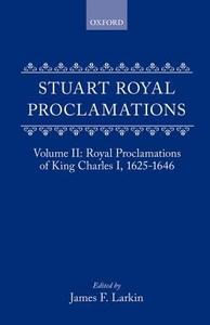 Stuart Royal Proclamations: Volume Ii: Royal Proclamations Of King Charles I, 1625-1646 edito da Oxford University Press