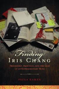Finding Iris Chang di Paula Kamen edito da The Perseus Books Group