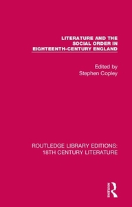 Literature And The Social Order In Eighteenth-century England edito da Taylor & Francis Ltd