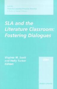 SLA and the Literature Classroom: Fostering Dialogues edito da Heinle & Heinle Publishers