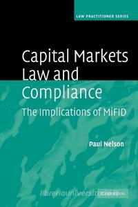 Capital Markets Law and Compliance di Paul Nelson edito da Cambridge University Press