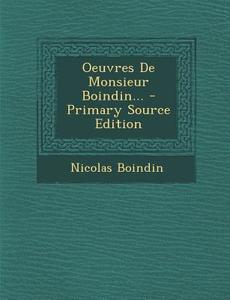 Oeuvres de Monsieur Boindin... di Nicolas Boindin edito da Nabu Press