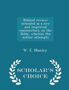 Biblical Review di W E Manley edito da Scholar's Choice