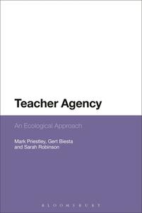 Teacher Agency di Mark Priestley, Gert Biesta edito da BLOOMSBURY 3PL