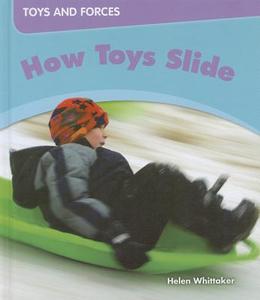 How Toys Slide di Helen Whittaker edito da Smart Apple Media