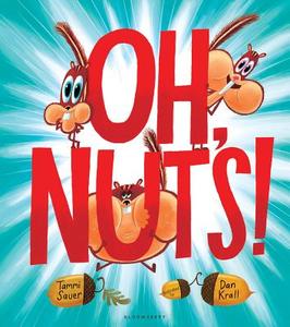 Oh, Nuts! di Tammi Sauer edito da BLOOMSBURY