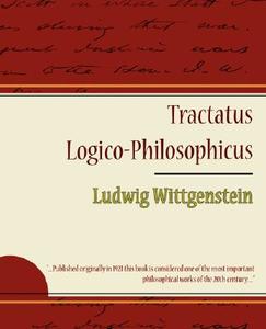 Tractatus Logico-Philosophicus - Ludwig Wittgenstein di Wittgenstein Ludwig Wittgenstein, Ludwig Wittgenstein edito da Book Jungle