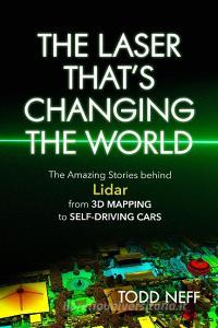The Laser That's Changing the World di Todd Neff edito da Prometheus Books