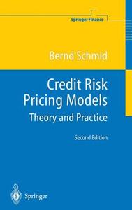 Credit Risk Pricing Models di Bernd Schmid edito da Springer Berlin Heidelberg