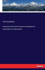 Erweiterung der Gauss'schen Theorie der Verschlingungen mit Anwendungen in der Elektrodynamik di Otto Boeddicker edito da hansebooks