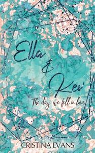 Ella & Kev (Band 1) di Cristina Evans edito da Books on Demand