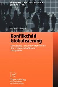 Konfliktfeld Globalisierung di Michael Pflüger edito da Physica-Verlag HD