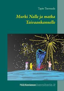 Murki Nalle ja matka Taivaankannelle di Tapio Tuomaala edito da Para Kustannus