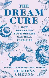The Dream Cure di Theresa Cheung edito da HarperCollins Publishers