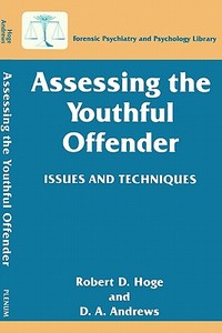 Assessing the Youthful Offender di D. A. Andrews, Robert D. Hoge edito da Springer US