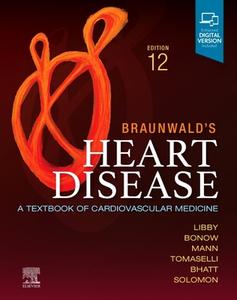 Braunwald's Heart Disease, Single Volume: A Textbook of Cardiovascular Medicine di Peter Libby, Robert O. Bonow, Douglas L. Mann edito da ELSEVIER