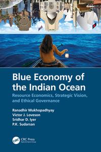 Blue Economy Of The Indian Ocean di Ranadhir Mukhopadhyay, Victor J. Loveson, Sridhar D. Iyer, P.K. Sudarsan edito da Taylor & Francis Ltd