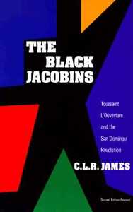 The Black Jacobins di C.L.R. James edito da Random House USA Inc